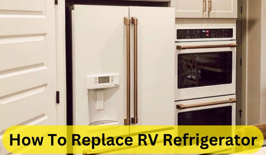 How To Replace RV Refrigerator?