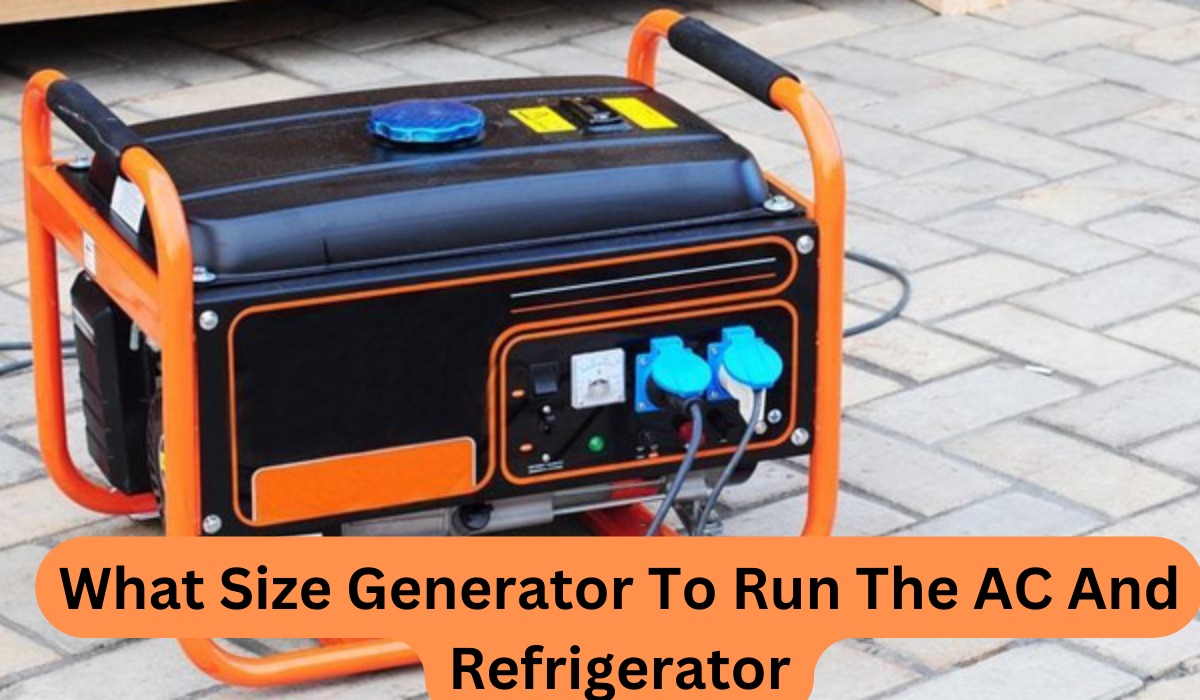 Generator To Run The AC And Refrigerator
