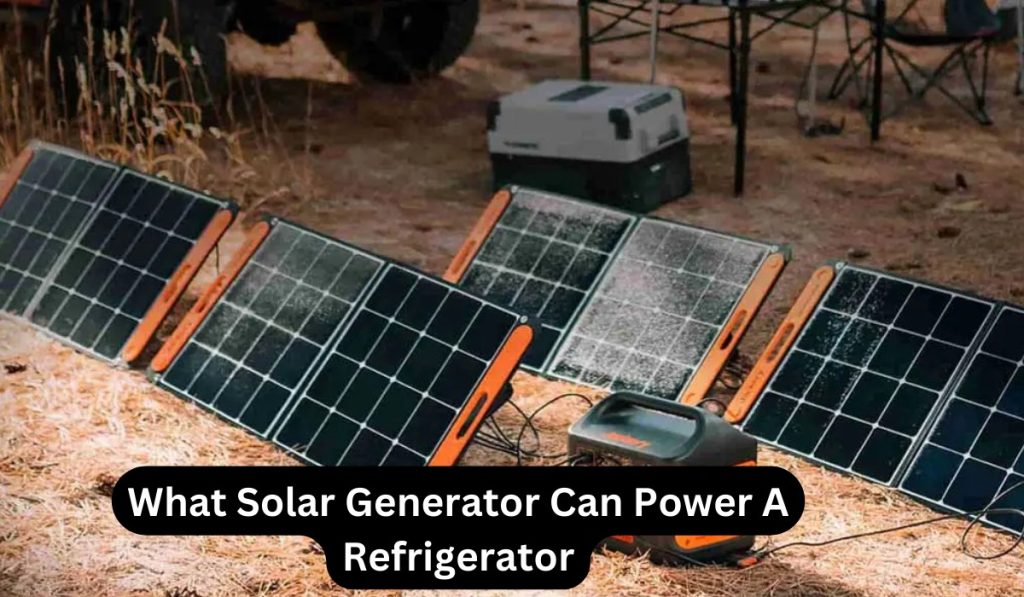 Solar Generator Can Power A Refrigerator