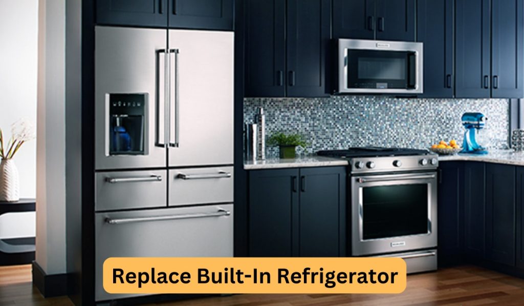 Replace Built-In Refrigerator