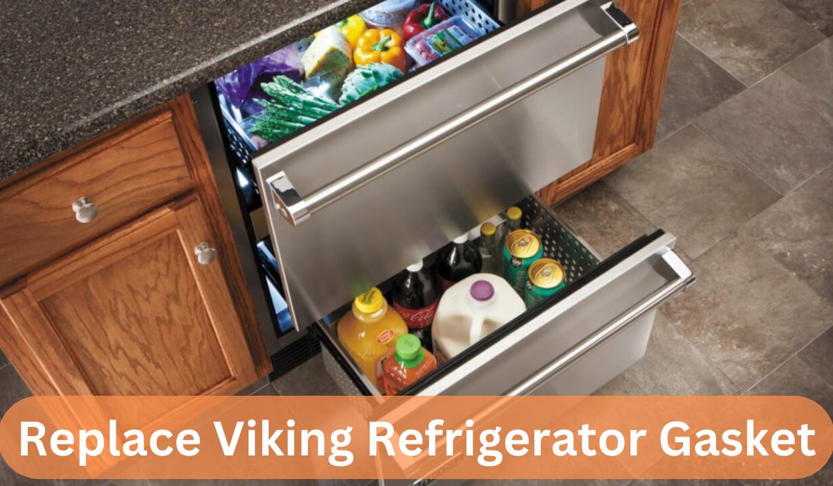 How To Replace Viking Refrigerator Gasket?