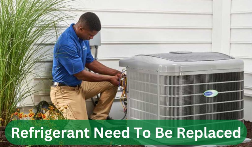 Refrigerant Need To Be Replaced