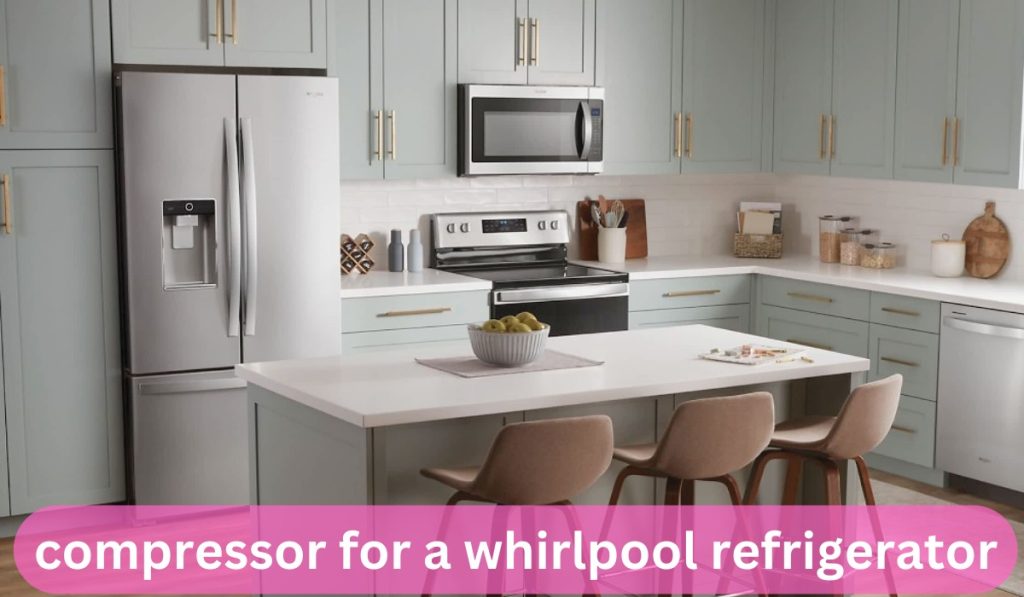Compressor For A Whirlpool Refrigerator