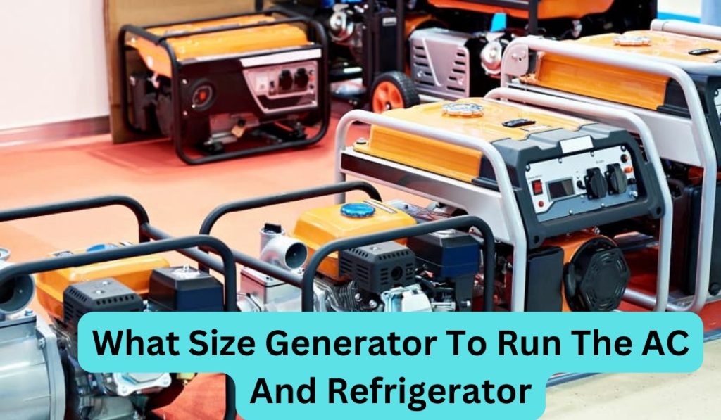 Generator To Run The AC And Refrigerator