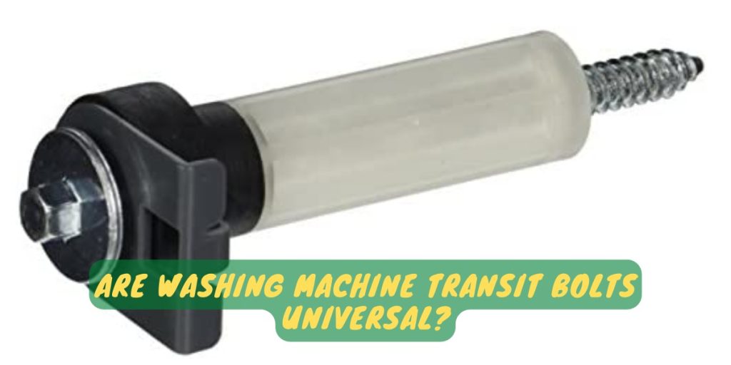 Are Washing Machine Transit Bolts Universal?