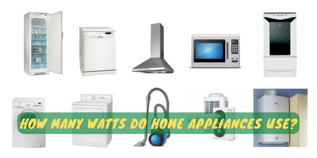 How Many Watts Do Home Appliances Use?