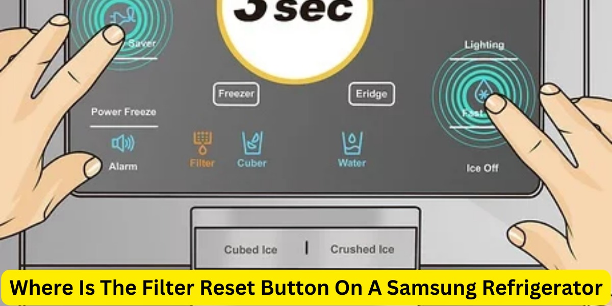 Where Is The Filter Reset Button On A Samsung Refrigerator?