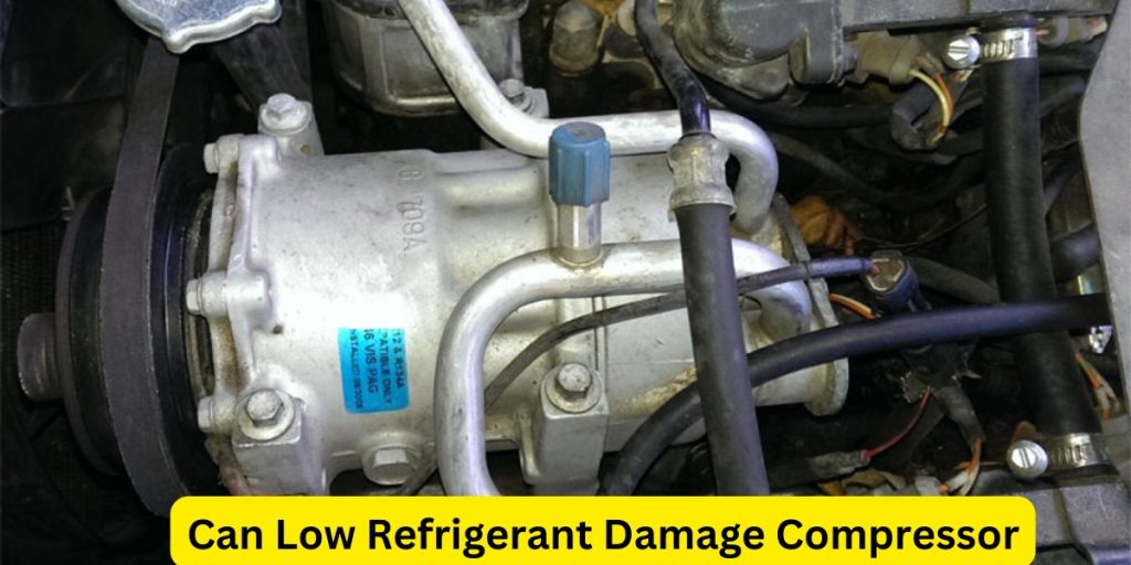 Can Low Refrigerant Damage Compressor?
