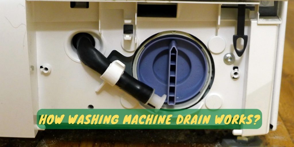 How Washing Machine Drain Works?