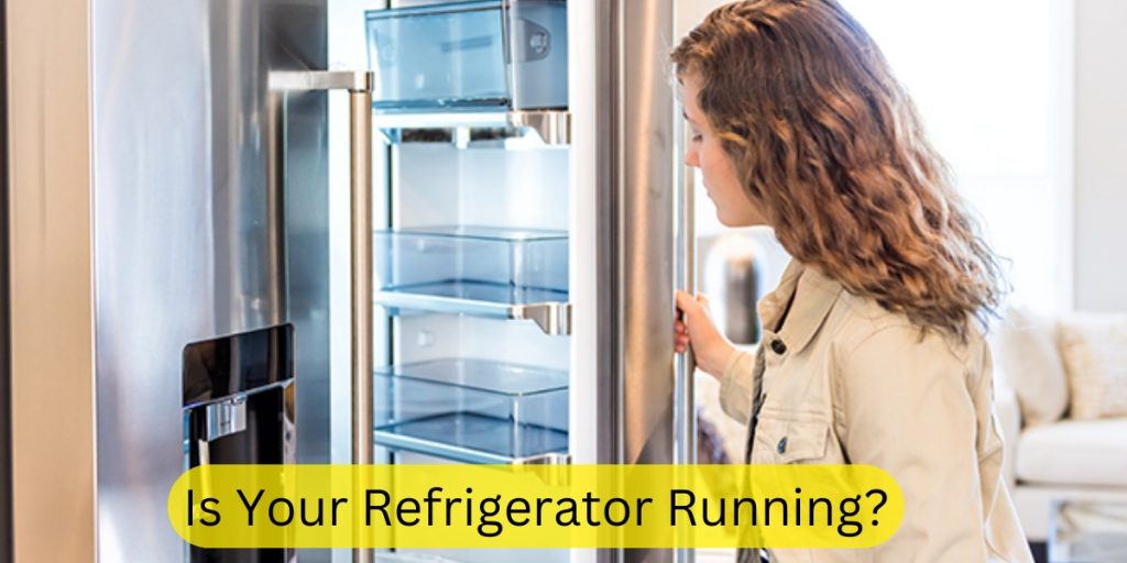 Is Your Refrigerator Running?