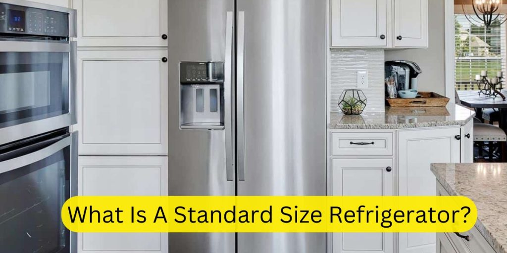 What Is A Standard Size Refrigerator?