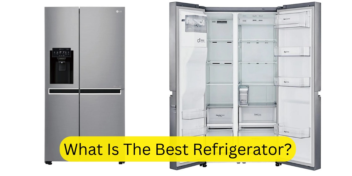 What Is The Best Refrigerator?