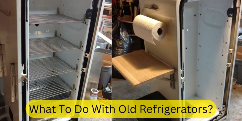 What To Do With Old Refrigerators?