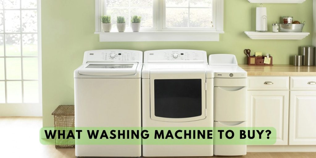 What Washing Machine To Buy?