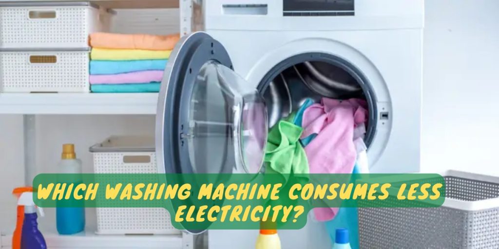 Which washing machine consumes less electricity?