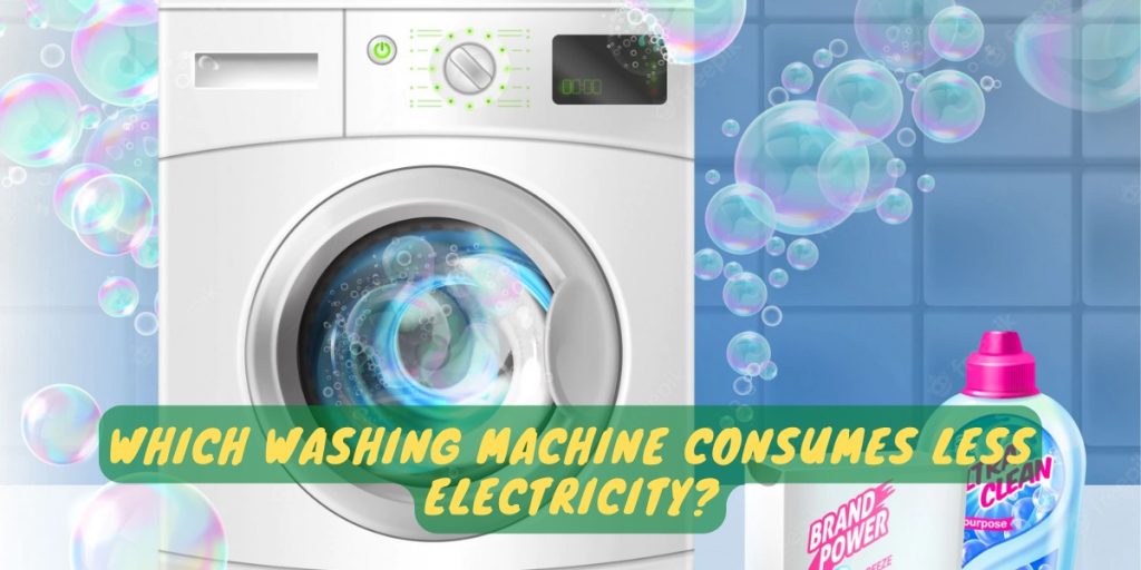 Which washing machine consumes less electricity?