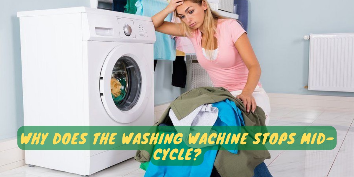 Why Does The Washing Wachine Stops Mid-Cycle?