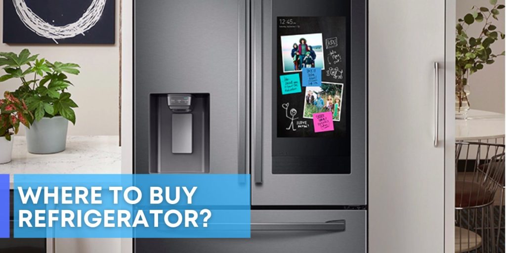 Where To Buy Refrigerator?